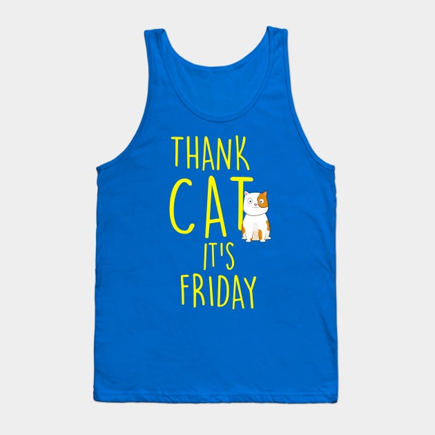 Thank Cat It's Friday Tank Top by wookiemike